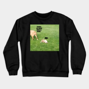 Taxes: My Work Here is Done Crewneck Sweatshirt